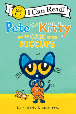 Pete the Kitty and the Case of the Hiccups (My First I Can Read) (Paperback) Paperback