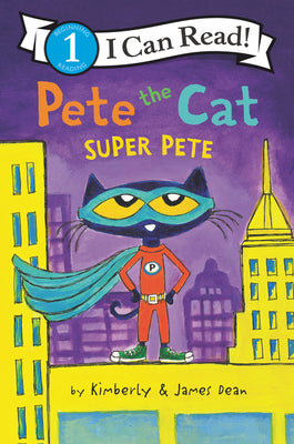 Pete the Cat: Super Pete (I Can Read Level 1) (Paperback) Paperback