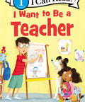 I Want To Be A Teacher