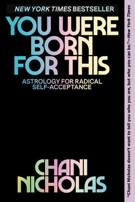 You Were Born for This:  Astrology for Radical Self-Acceptance (Paperback) Paperback