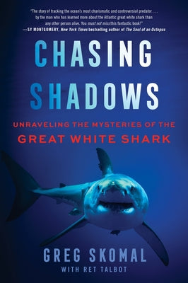 PRE-ORDER: Chasing Shadows: Unraveling the Mysteries of the Great White Shark