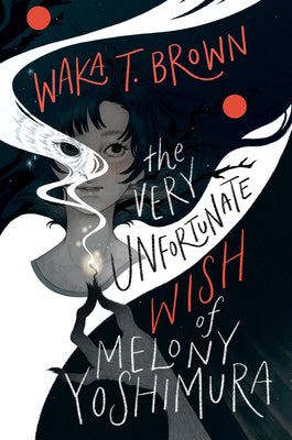 The Very Unfortunate Wish of Melony Yoshimura (Hardcover)