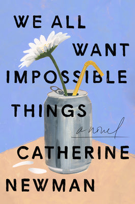 We All Want Impossible Things (Paperback)