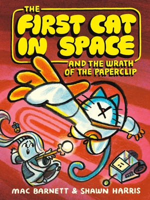 The First Cat in Space and the Wrath of the Paperclip (Hardcover)