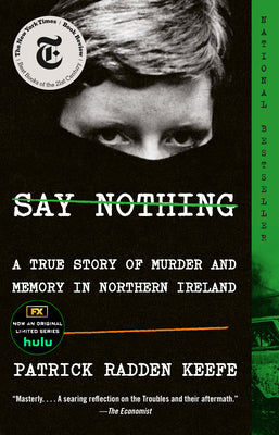 Say Nothing: A True Story of Murder and Memory in Northern Ireland (Paperback)
