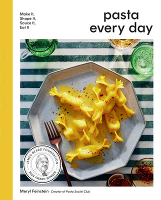 Pasta Every Day: Make it, Shape it, Sauce it, Eat it (Hardcover)