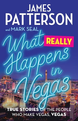 What Really Happens in Vegas: True Stories of the People Who Make Vegas, Vegas