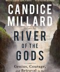 RIVER OF THE GODS: GENIUS, COURAGE, AND BETRAYAL IN THE SEAR (Paperback)