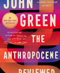 Anthropocene Reviewed: Essays on a Human-Centered Planet