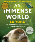 An Immense World: How Animal Senses Reveal the Hidden Realms Around Us Hardcover