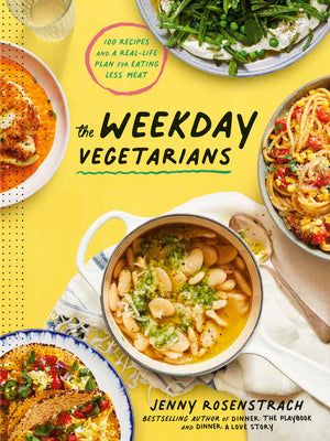 Weekday Vegetarians: 100 Recipes And A Real-Life Plan For Ea