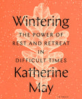 Wintering: The Power of Rest and Retreat in Difficult Times