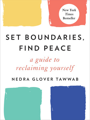 Set Boundaries, Find Peace: A Guide to Reclaiming Yourself Hardcover