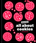 All About Cookies: A Milk Bar Baking Book