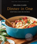 Dinner In One: Exceptional & Easy One-Pan Meals: A Cookbook