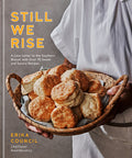 Still We Rise: A Love Letter to the Southern Biscuit with Over 70 Sweet and Savory Recipes