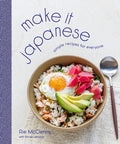 Make It Japanese: Simple Recipes for Everyone: A Cookbook