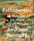 Pathogenesis: A History of the World in Eight Plagues