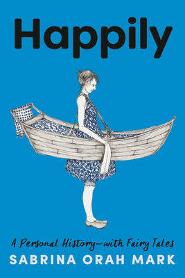 Happily: A Personal History-With Fairy Tales