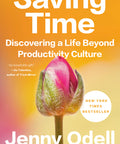 Saving Time: Discovering a Live Beyond Productivity Culture (Paperback)