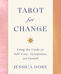 Tarot for Change: Using the Cards for Self-Care, Acceptance, and Growth Hardcover