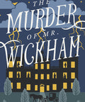 MURDER OF MR. WICKHAM