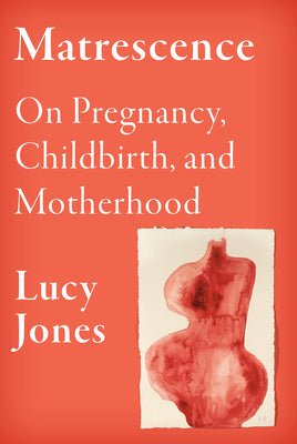 spc- Matrescence: On Pregnancy, Childbirth, and Motherhood