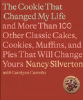 The Cookie That Changed My Life: And More Than 100 Other Classic Cakes, Cookies, Muffins, and Pies That Will Change Yours (Hardcover)