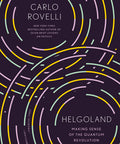 Helgoland: Making Sense of the Quantum Revolution Paperback
