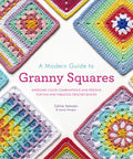 A Modern Guide to Granny Squares