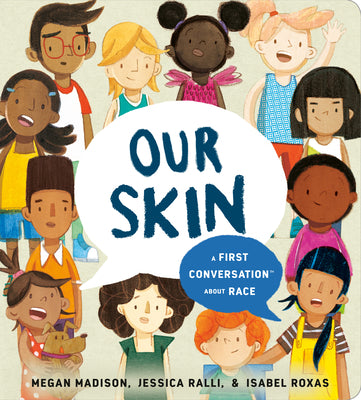 Our Skin: A First Conversation About Race (First Conversations) (Board Book)