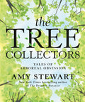 The Tree Collectors: Tales of Arboreal Obsession (Hardcover)