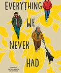 Everything We Never Had