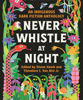 Never Whistle at Night: An Indigenous Dark Fiction Anthology