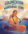 Colonization and the Wampanoag Story: The Indigenous American Story