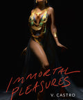 Immortal Pleasures