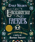 Emily Wilde's Encyclopaedia of Faeries: Book 1 of the Emily Wilde Series