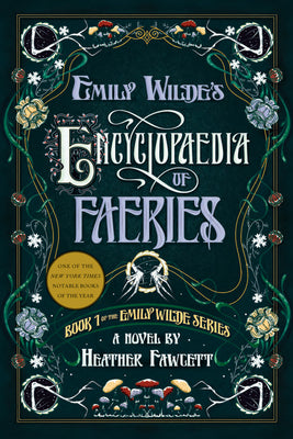 Emily Wilde's Encyclopaedia of Faeries: Book 1 of the Emily Wilde Series