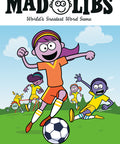 GOALLLLLL! Mad Libs: World's Greatest Word Game