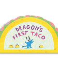 Dragon's First Taco