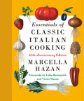 Essentials Of Classic Italian Cooking: 30th Anniversary Edit