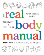 Real Body Manual: Your Visual Guide to Health & Wellness