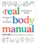 Real Body Manual: Your Visual Guide to Health & Wellness