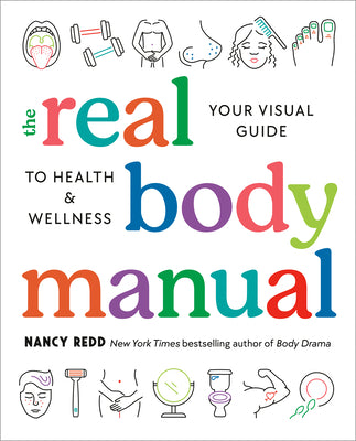 Real Body Manual: Your Visual Guide to Health & Wellness