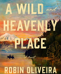 A Wild and Heavenly Place (Hardcover)