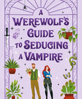 A Werewolf's Guide to Seducing a Vampire (Paperback)