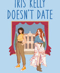 Iris Kelly Doesn't Date