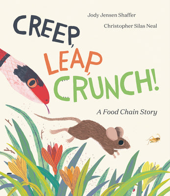 Creep, Leap, Crunch! a Food Chain Story (Hardcover)