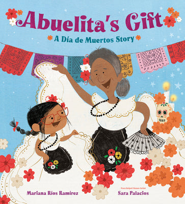 Abuelita's Gift: A Día de Muertos Story