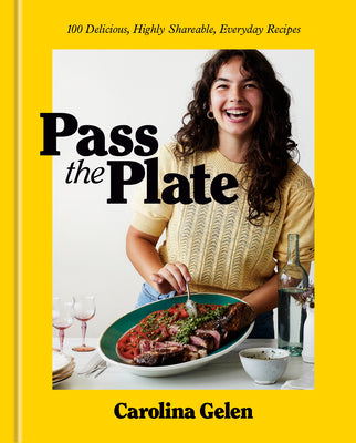 Pass the Plate: 100 Delicious, Highly Shareable, Everyday Recipes (Hardcover)